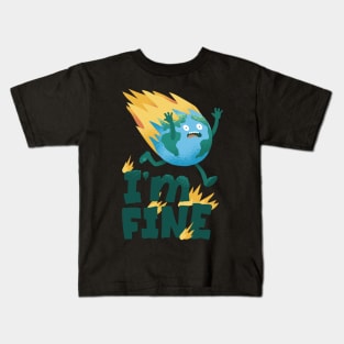 I'm Fine Earth Day Funny Design Kids T-Shirt